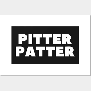 PITTER PATTER Posters and Art